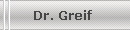 Dr. Greif 